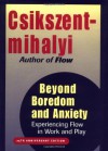 Beyond Boredom and Anxiety: Experiencing Flow in Work and Play - Mihaly Csikszentmihalyi