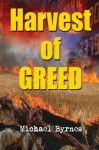 Harvest of Greed - Michael Byrnes