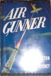 Air Gunner - Bud Hutton, Andy Rooney