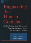 Engineering the Human Germline - John Campbell