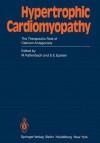 Hypertrophic Cardiomyopathy: The Therapeutic Role of Calcium Antagonists - Martin Kaltenbach, S.E. Epstein