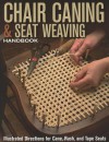 Chair Caning & Seat Weaving Handbook: Illustrated Directions for Cane, Rush, and Tape Seats - John Kelsey