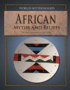 Worlds Mythologies: African Myths and Beliefs - Tony Allan, Fergus Fleming