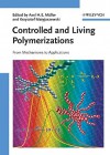 Controlled and Living Polymerizations: Methods and Materials - Axel H. E. Muller, Axel H.E. Müller