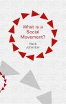 What Is a Social Movement - Hank Johnston