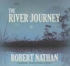 The River Journey - Robert Nathan, To Be Announced