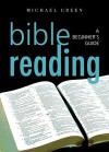 Bible Reading: A Beginner's Guide - Michael Green