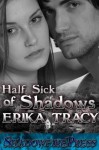 Half-Sick of Shadows - Erika Tracy