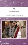 Mills & Boon : A Town Called Christmas (9 Months Later) - Carrie Alexander