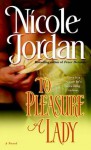 To Pleasure a Lady - Nicole Jordan