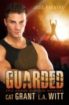 Guarded - Cat Grant, L.A. Witt