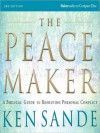 The Peacemaker: A Biblical Guide to Resolving Personal Conflict (MP3 Book) - Ken Sande