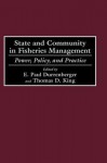 State and Community in Fisheries Management: Power, Policy, and Practice - E. Paul Durrenberger, Thomas D. King