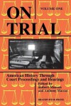 On Trial: American History Through Court Proceedings and Hearings - Anthony Marcus