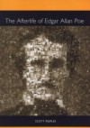 The Afterlife of Edgar Allan Poe (Literary Criticism in Perspective) - Scott Peeples