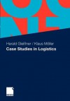 Case Studies in Logistics - Harald Glei Ner, Klaus Muller