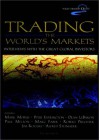 Trading the World's Markets: Interviews with the Great Global Investors - Leo Gough