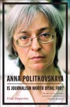 Is Journalism Worth Dying For? - Anna Politkovskaya, Arch Tait