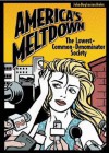 America's Meltdown: The Lowest-Common-Denominator Society - John Boghosian Arden