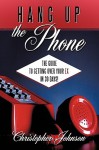 Hang Up the Phone!: The Guide to Getting Over Your Ex in 30-Days! - Christopher Johnson