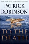 To The Death (Admiral Arnold Morgan, #10) - Patrick Robinson