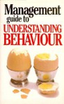 The Management Guide to Understanding Behaviour - Kate Keenan, Anne Taute