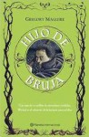 Hijo de bruja (Wicked years, #1) - Gregory Maguire