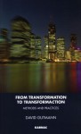 From Transformation to Transformaction: Methods and Practices - David Gutmann