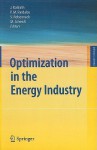 Optimization in the Energy Industry - Josef Kallrath, Panos M. Pardalos, Steffen Rebennack, Max Scheidt