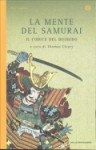 La mente del samurai: il codice del bushido - Thomas Cleary, Giusi Valent