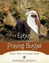 Ephus and the Praying Bushel: Ephus Tells the Easter Story - Robert Berry, Toni Berry