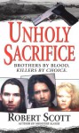 Unholy Sacrifice - Robert Scott