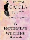 A Mourning Wedding (Daisy Dalrymple, #13) - Carola Dunn