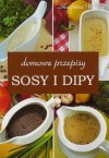 Sosy i dipy. Domowe przepisy - Anna Jankowska, Katarzyna Korsieko, Sylwester Kowalczyk, Iwona Zagórska