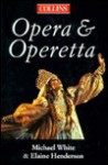 Opera and Operatta - Michael White, Elaine Henderson