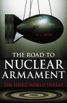 The Road to Nuclear Armament: The Third-World Threat - Al J. Venter