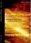 Heidegger's Technologies: Postphenomenological Perspectives (Perspectives in Continental Philosophy) - Don Ihde