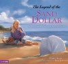 The Legend of the Sand Dollar: An Inspirational Story of Hope for Easter - Chris Auer, Rick Johnson