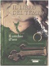 Il cerchio d'oro. Il libro del tempo: 3 - Guillaume Prévost