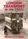 London Transport in the 1920s - Michael Baker