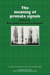 The Meaning of Primate Signals - Rom Harré, Vernon Reynolds