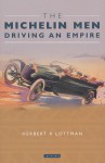 The Michelin Men: Driving an Empire - Herbert R. Lottman