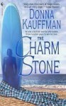 The Charm Stone - Donna Kauffman