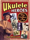 Ukulele Heroes: The Golden Years - Ian Whitcomb