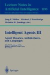 Intelligent Agents III. Agent Theories, Architectures, and Languages: Ecai'96 Workshop (Atal), Budapest, Hungary, August 12-13, 1996, Proceedings - Jörg P. Müller, Michael J. Wooldridge