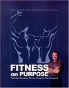 Fitness on Purpose: The Most Complete Fitness Program Ever Designed - David Rubinstein