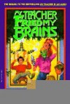 My Teacher Fried My Brains - Bruce Coville