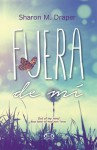 Fuera de mí - Sharon M. Draper