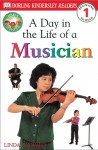 A Day in a Life of a Musician (Level 1: Beginning to Read) (DK Readers: Jobs People Do) - Linda Hayward