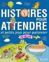 Histoires pour attendre et petits jeux pour patienter : en voyage (French Edition) - Bénédicte Carboneill, Béatrice Egémar, Elisabeth Gausseron, Claire Legrand, Lucile THIBAUDIER, Mylène Rigaudie, Pascal Vilcollet